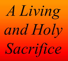 living and holy sacrifice